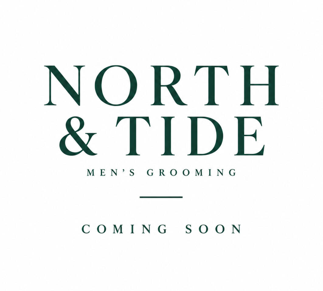 North & Tide - Coming Soon North & Tide men’s grooming - coming soon
